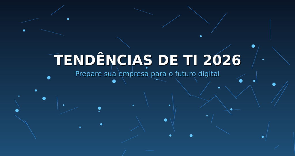 Tendências de TI para 2026: Prepare a Pipoca (e Seu Servidor)